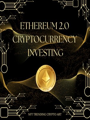 cover image of Ethereum 2.0 Cryptocurrency Investing
